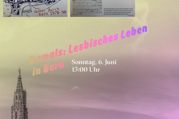«Damals» - lesbisches Leben in Bern, 6. Juni im Frauenraum der Reitschule . Vergrösserte Ansicht